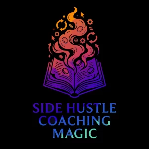 Side Hustle Coaching Magic
